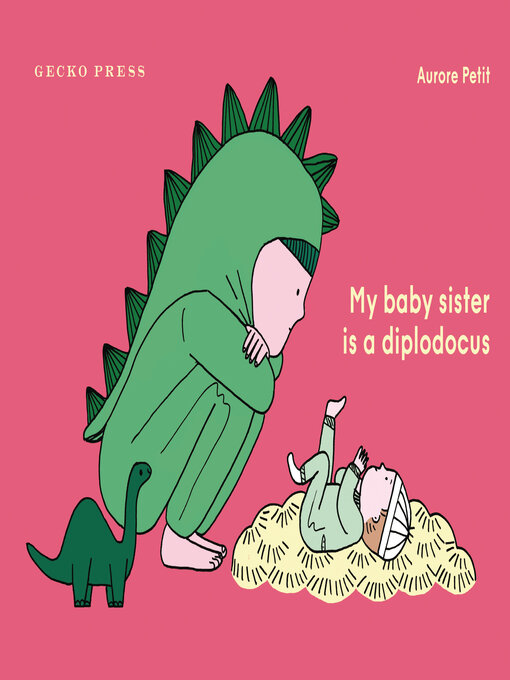 Title details for My Baby Sister Is a Diplodocus by Aurore Petit - Available